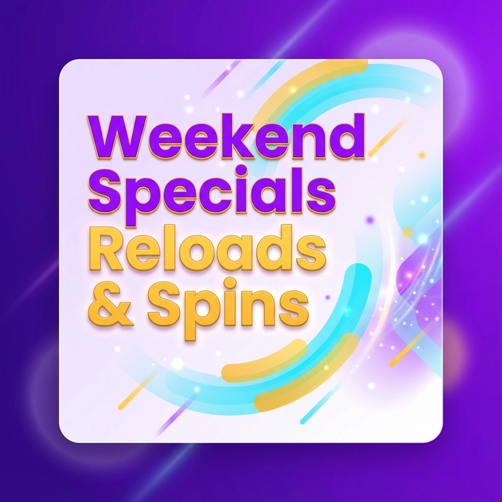 Weekend Specials Reloads & Spins